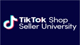 TikTok推出新“卖家大学”，助力用户通过平台卖货